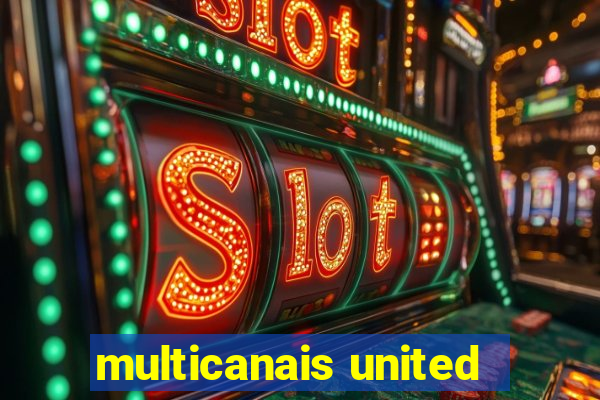 multicanais united