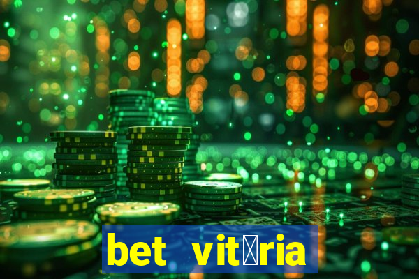 bet vit贸ria apostas online