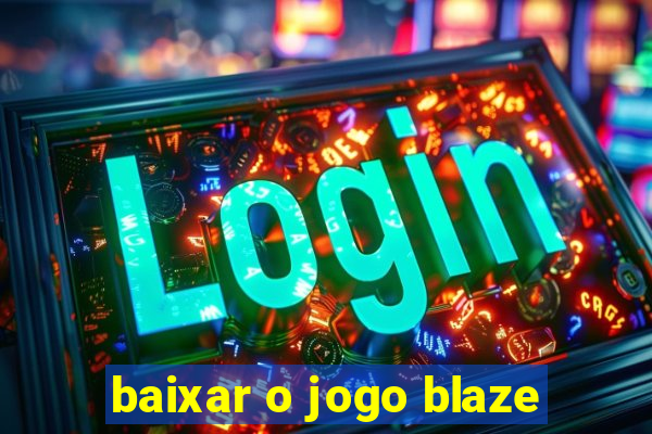 baixar o jogo blaze