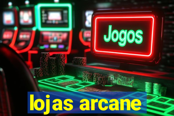 lojas arcane