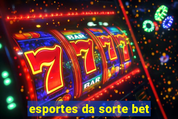 esportes da sorte bet