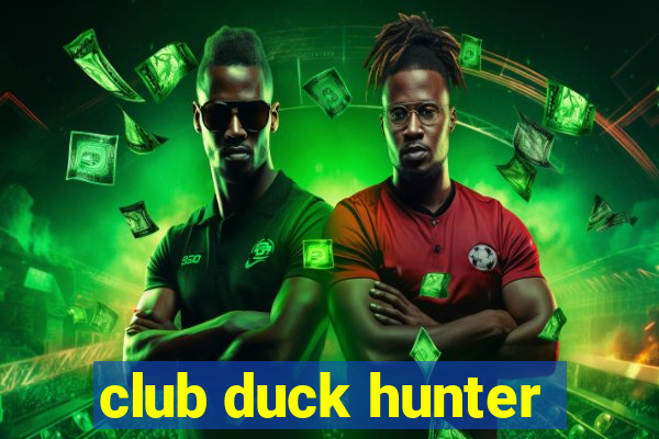 club duck hunter