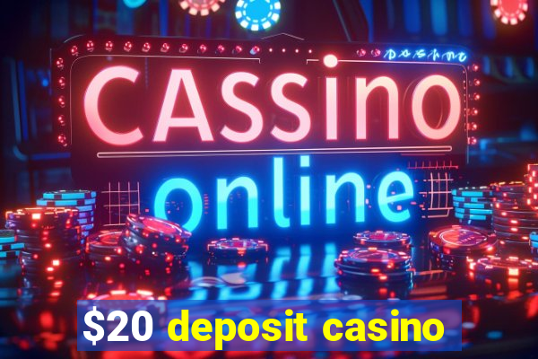 $20 deposit casino