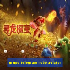 grupo telegram robo aviator