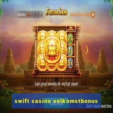 swift casino velkomstbonus