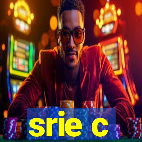 srie c