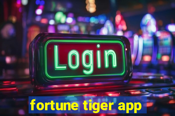 fortune tiger app