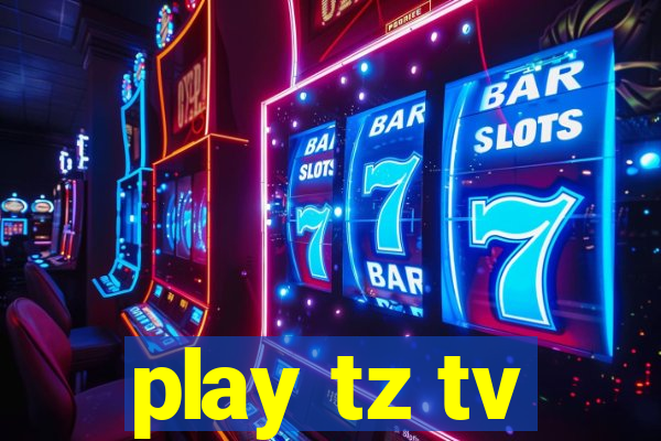 play tz tv