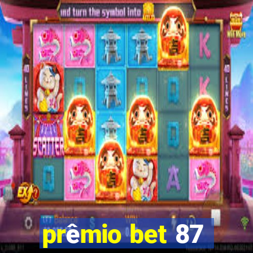 prêmio bet 87