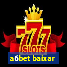 a6bet baixar