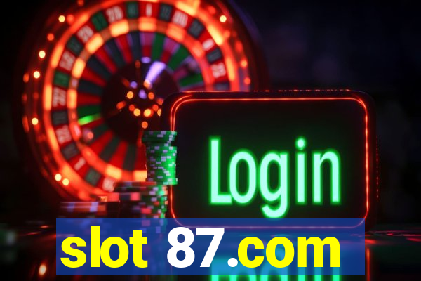 slot 87.com