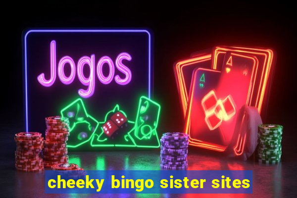 cheeky bingo sister sites