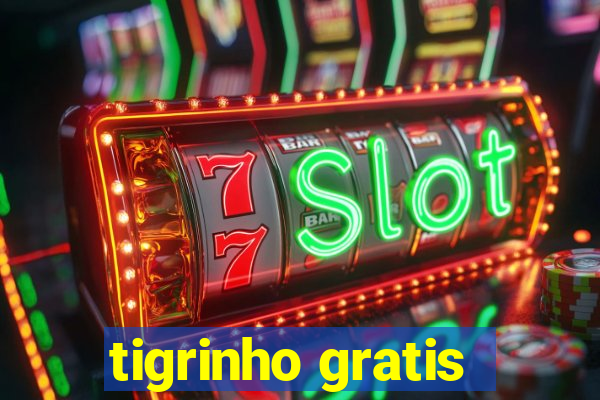 tigrinho gratis