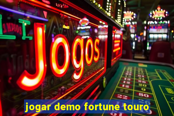 jogar demo fortune touro