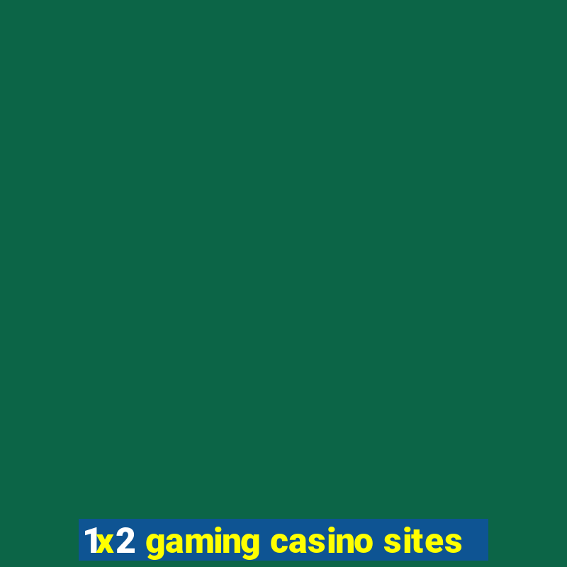 1x2 gaming casino sites