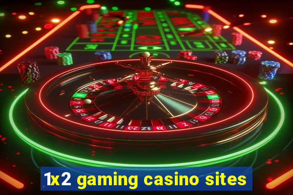 1x2 gaming casino sites