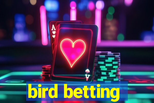 bird betting