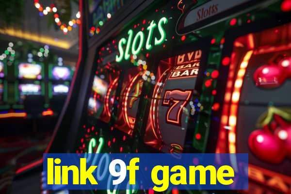 link 9f game