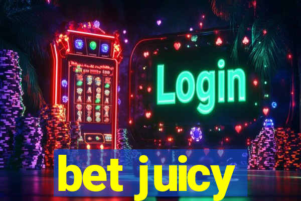 bet juicy