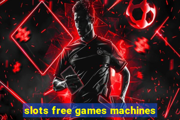 slots free games machines