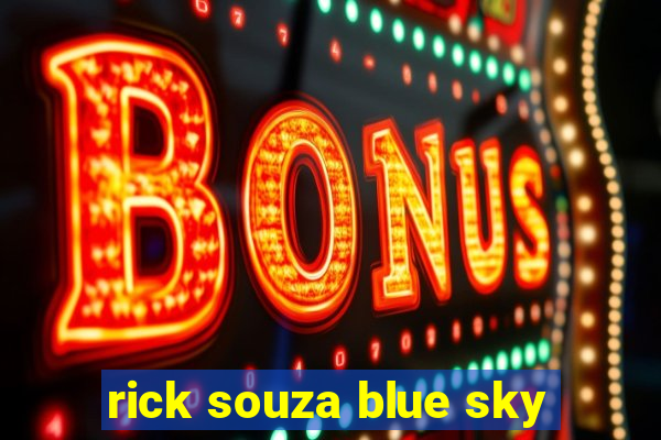 rick souza blue sky