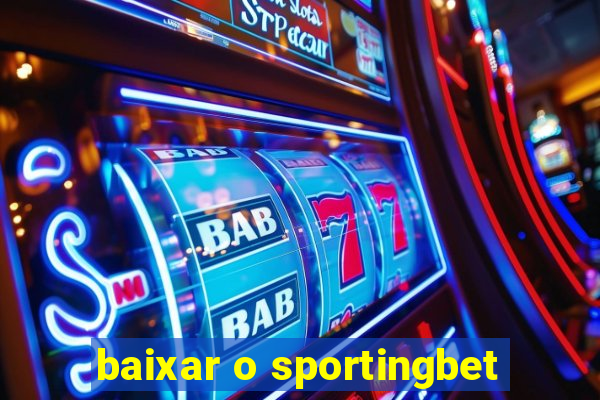 baixar o sportingbet