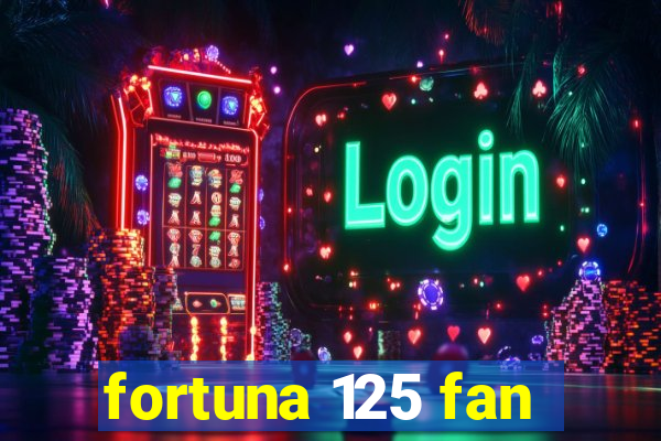 fortuna 125 fan