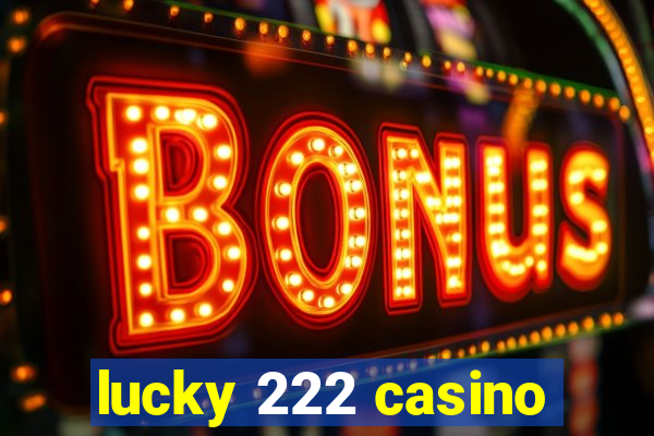 lucky 222 casino