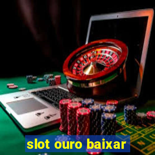 slot ouro baixar