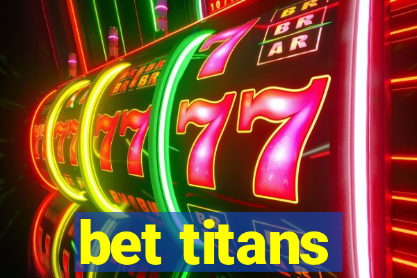 bet titans