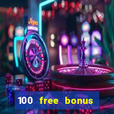 100 free bonus casino no deposit philippines real money