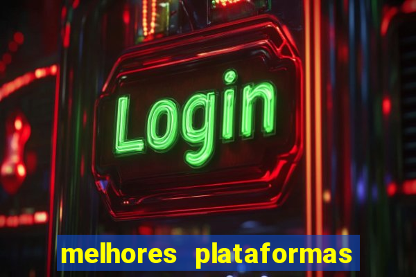 melhores plataformas para jogar no tigrinho