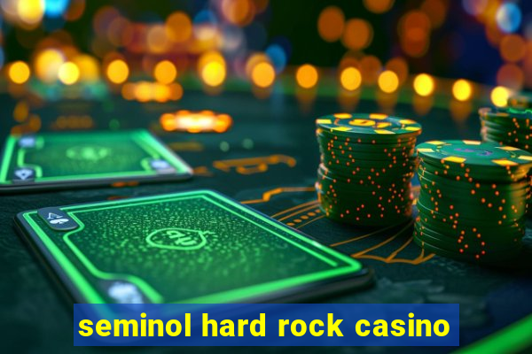 seminol hard rock casino