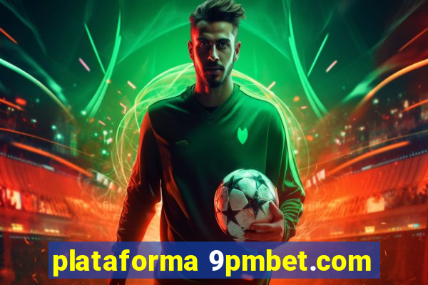 plataforma 9pmbet.com