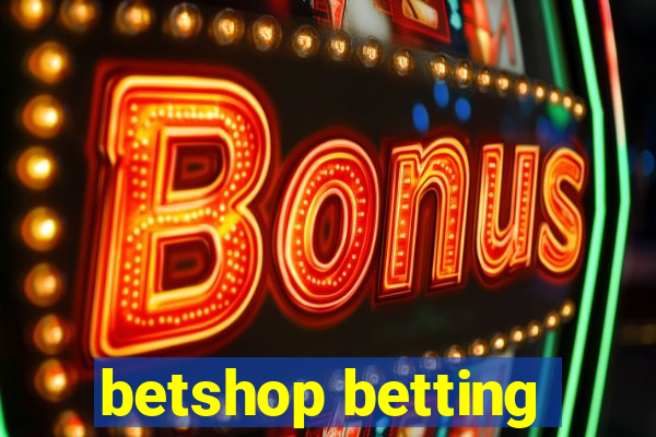 betshop betting