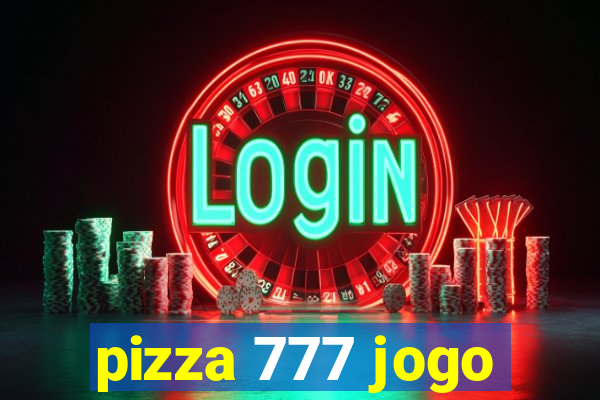 pizza 777 jogo