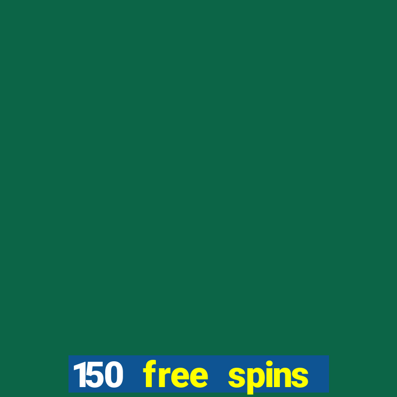 150 free spins online casino