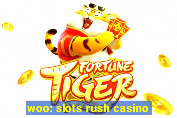 woo: slots rush casino