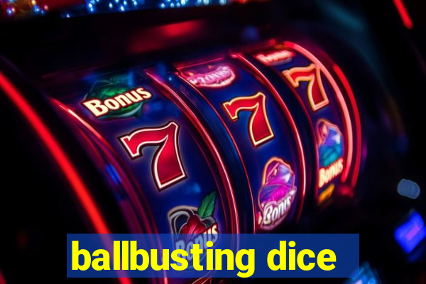 ballbusting dice