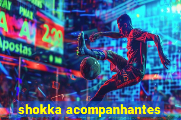 shokka acompanhantes