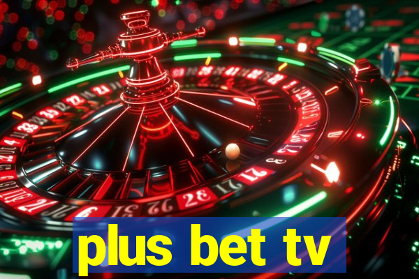 plus bet tv