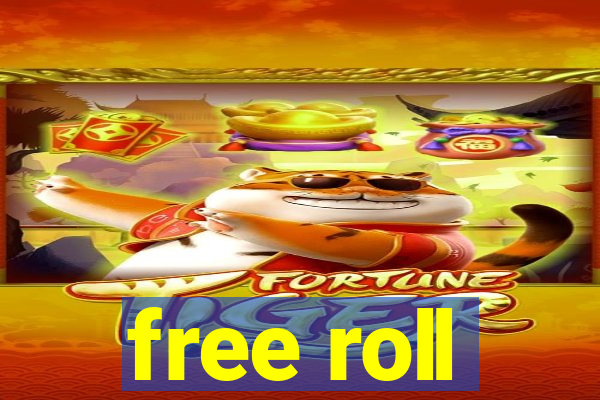 free roll