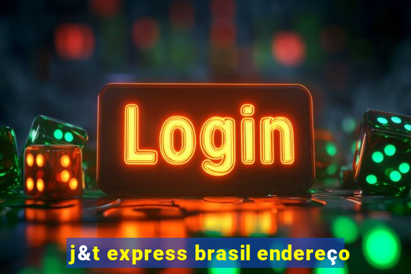 j&t express brasil endereço