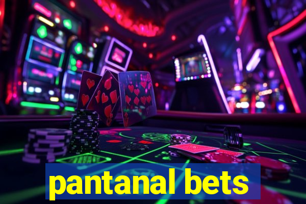 pantanal bets