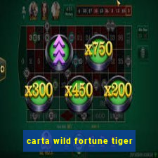 carta wild fortune tiger