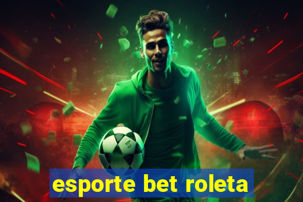 esporte bet roleta