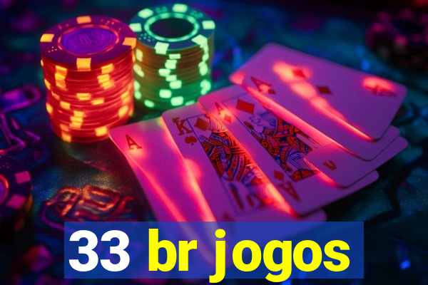 33 br jogos