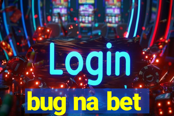 bug na bet