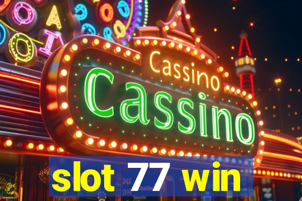 slot 77 win