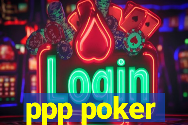 ppp poker